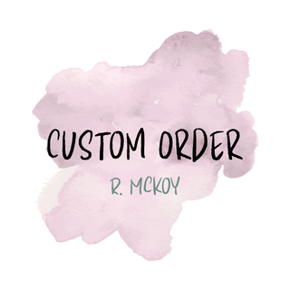 Custom Order - R. McKoy 2